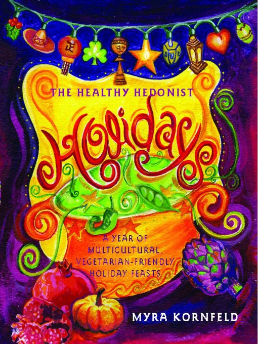 Title details for The Healthy Hedonist Holidays by Myra Kornfeld - Available